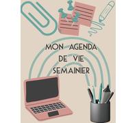 Agenda Semainier Sans Date - Planner de Vie Complet: Organisation Pro & Perso, To-Do List, Menus, Courses et Objectifs