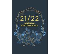 Agenda Settimanale 2021 2022: Diario Planner Calendario Pianificatore Giornaliera 2 Pagine = 1 Settimana Per Una Gestione Perfetta Del Tempo A5 Fiori Regalo Donna .
