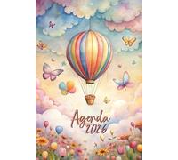 Agenda Settimanale 2026: 1° gennaio - 31 dicembre 2026 (12 mesi) |2 pagine e frase motivazionale originale per ogni settimana | Pagine per note / ... e molto altro | “Un giro in mongolfiera”