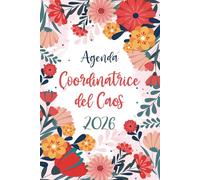 Agenda Settimanale 2026 Coordinatrice del Caos: Verticale | 12 Mesi da Gennaio a Dicembre 2026 | La Settimana su una doppia pagina | Pianificatore Italiano