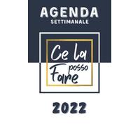 Agenda Settimanale - Ce La Posso Fare -: 2 Pagine = 1 Settimana Contatti , Citazioni Preferite , Mie Password , Obiettivi , Note , ... Per Una Gestione Perfetta Del Tempo Idee Regalo Donna Uomo