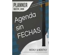Agenda sin FECHAS: Guía de Organización Diaria para Aumentar Tu Rendimiento