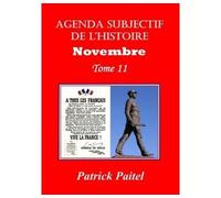 Agenda subjectif de l'Histoire Novembre T.11 - Patrick Paitel - Bookelis - broché - Livre