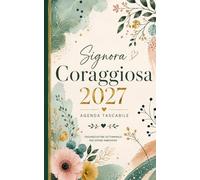 Agenda Tascabile Donna Determinata 2027: Planner Settimanale Compatto con Affermazioni Audaci per Donne Determinate - Un Anno di Frasi Ispiratrici sulla Fiducia in Sé