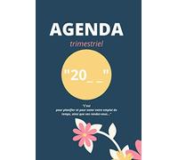 Agenda trimestriel: c’est pour planifier et pour noter votre emploi du temps, ainsi que vos rendez-vous ...