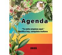 Agenda Tu éxito empieza aquí: Planifica hoy, Conquista mañana 2025