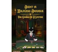 Agent 14 Wolfgang Amadeus In: The Gamble Of A Lifetime