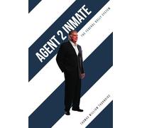 Agent 2 Inmate: The Federal Bully System