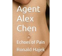 Agent Alex Chen: Echoes of Pain