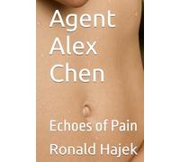Agent Alex Chen: Echoes of Pain