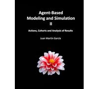 Agent-Based Modeling and Simulation II: Actions, Cohorts and Analysis of Results