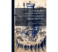 Agent Based Simulation Seas Evaluation of DoDAF Architecture