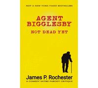 Agent Bigglesby: Not Dead Yet