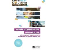 Agent commercial immobilier - Sécuriser les relations entre mandataire et agence immobilière