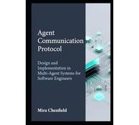 Agent Communication Protocol: Design and Implementation in Multi-Agent Systems for Software Engineers