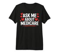 Agent d'assurance maladie Demandez-Moi sur Medicare Cute Marketing T-Shirt Haut de Gamme