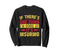 Agent D'assurance One Thing I´m Good Courtier D'assurance Sweatshirt