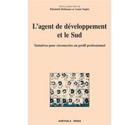 Agent de développement et le Sud (L') Tentatives pour circonscrire un profil professionnel - Elisabeth Hofmann - Karthala - broché - Etude