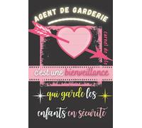 Agent de Garderie c'est une bienveillance qui Garde les Enfants en Sécurité: Carnet de Note | Cadeau Original et Personnalisé