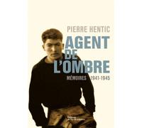 Agent de l'ombre Mémoires 1941-1945 - Pierre Hentic - La Martiniere Eds De - broché - Essai