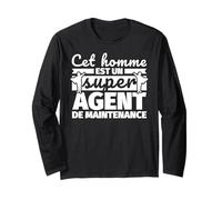 Agent de Maintenance drôle Cadeau cet Homme et Un Super Acc Manche Longue