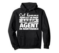 Agent de Maintenance drôle Cadeau cet Homme et Un Super Acc Sweat à Capuche