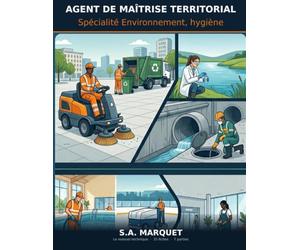 Agent de maitrise territorial - Manuel Technique: Spécialité Environnement, hygiène