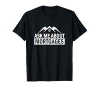 Agent de prêt hypothécaire Immobilier me Poser des Questions sur Les hypothèques T-Shirt