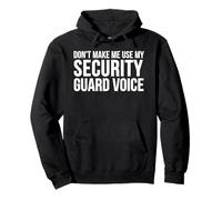 Agent de sécurité drôle - Ne m'obligez Pas à Utiliser Mon Sweat à Capuche