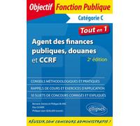 Agent des finances publiques, douanes et CCRF - Catégorie C - Tout-en-un - 2e édition - Philippe-Jean Quillien - Ellipses - broché - Scolaire / Universitaire