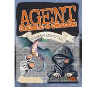 AGENT DOUBLE-O-DRAGON: The Spy School Coloring Book of Secret Missions