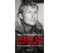 Agent en eaux troubles Renseignements et Montgolfière - Jean-Christophe Brasco - Balland - broché - Essai