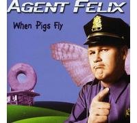 Agent Felix - When Pigs Fly