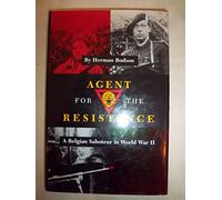 Agent for the Resistance: A Belgian Saboteur in World War II