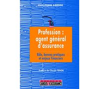 Agent général d'assurance, un métier d'avenir : Organisation, enjeux de productivité et rentabilité