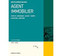 Agent immobilier 2027/2028. 23e éd. - Statut juridique . Achat. Vente . Location. Gestion