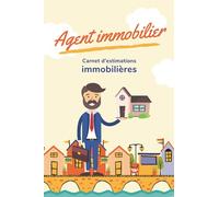Agent immobilier - Carnet d'estimations immobilières: Carnet immo professionnel et pratique pour suivre et gérer son parc immobilier (50 fiches clients vendeurs)