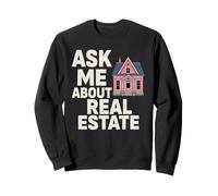 Agent immobilier Demandez-moi à propos de l'agent immobilier Courtier drôle Sweatshirt