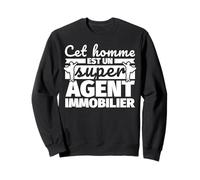 Agent Immobilier drôle Cadeau cet Homme et Un Super Agent i Sweatshirt