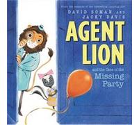 Agent Lion and the Case of the Missing Party by David Soman David Soman (Auteur)