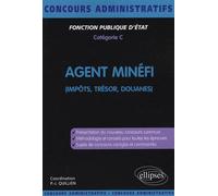 Agent MINÉFI (Impôts, Trésor, Douanes) - Philippe-Jean Quillien - Ellipses - broché - Etude