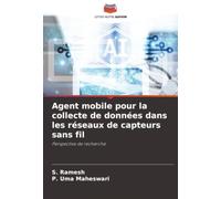 Agent mobile pour la collecte de données dans les réseaux de capteurs sans fil: Perspective de recherche