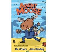 Agent Moose by Mo OHara Mo OHara (Auteur)