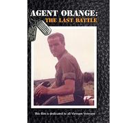 AGENT ORANGE: THE LAST BATTLE