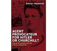 Agent Provocateur for Hitler or Churchill by David Tremain David Tremain (Auteur)