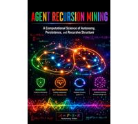 AGENT RECURSION MINING: A Computational Science of Autonomy, Persistence, and Recursive Structure