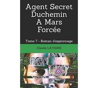 Agent Secret Duchemin A Mars Forcée: Tome 7 - Roman D'espionnage