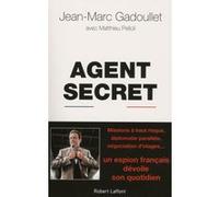 Jean-Marc Gadoullet – Agent secret – Confidences explosives d'un maître espion de la DGSE – Broché
