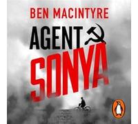 Agent Sonya by Ben Macintyre Ben Macintyre (Auteur)