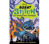 Agent Stitch: The Trouble with Toothoids: Agent Stitch Book Two